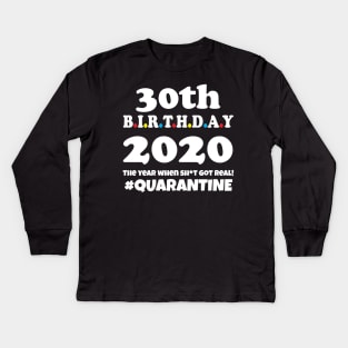 30th Birthday 2020 Quarantine Kids Long Sleeve T-Shirt